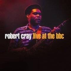 The Robert Cray Band : Robert Cray Live At The BBC